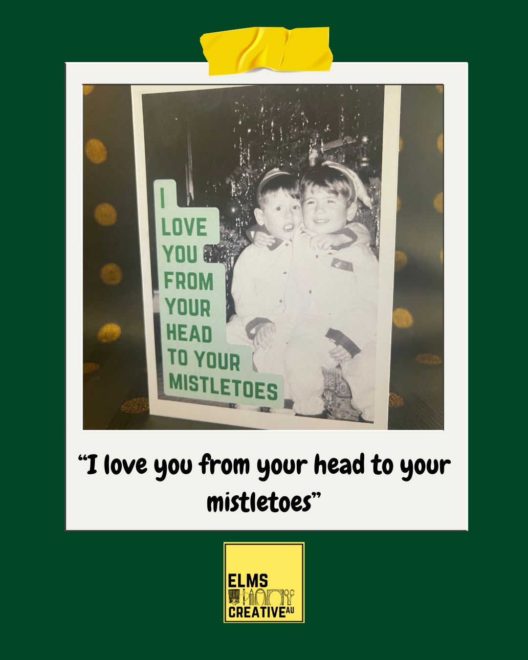 "I love you from your head to your mistletoes"- Sassy Chrissy Card - ElmsCreative