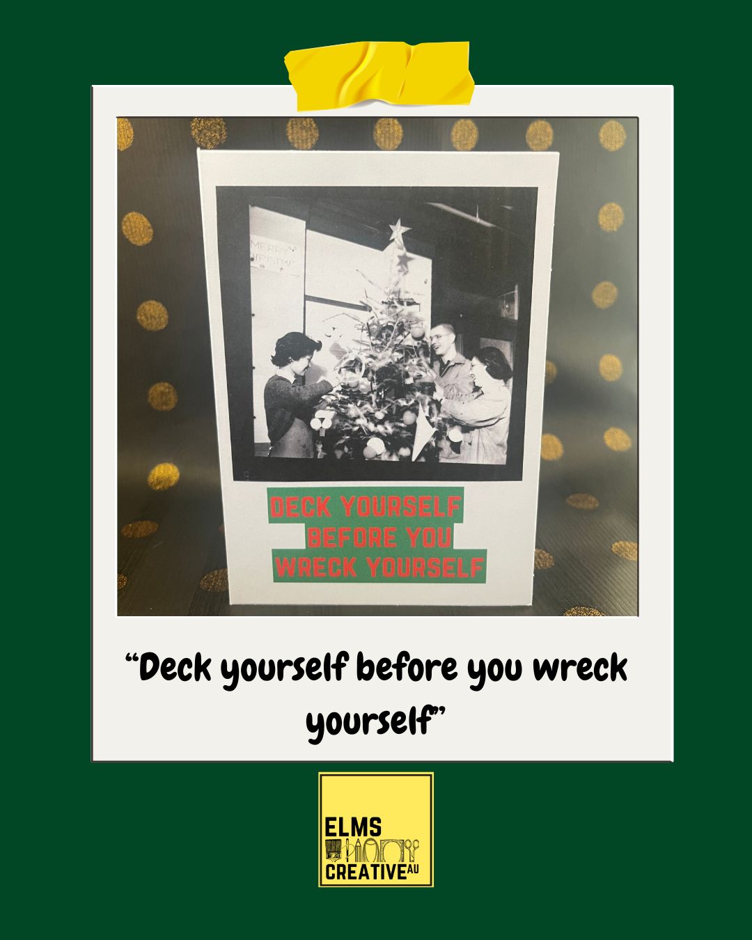 "Deck yourself before you wreck yourself"- Sassy Chrissy Card - ElmsCreative