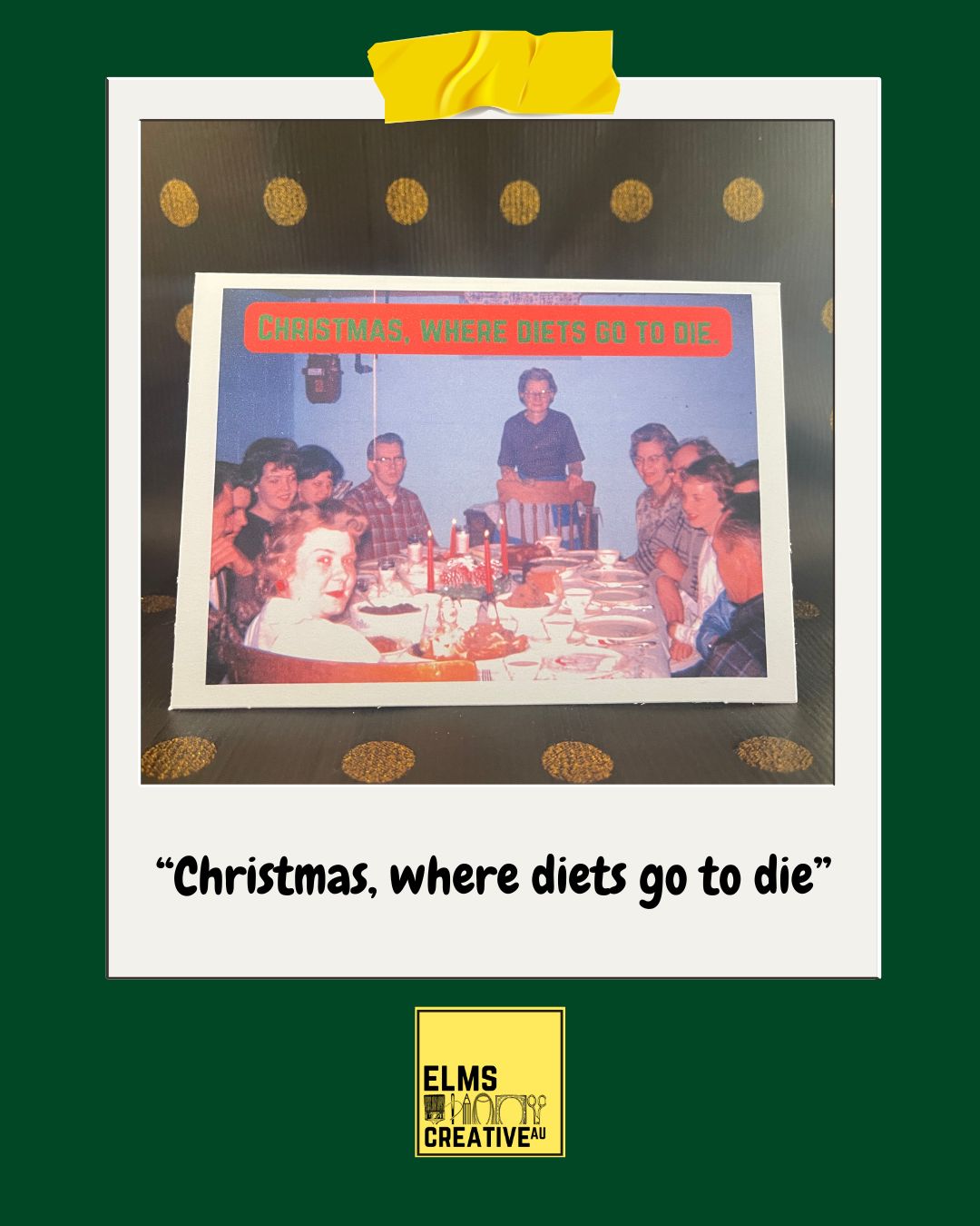 "Christmas, where diets go to die"- Sassy Chrissy Card - ElmsCreative