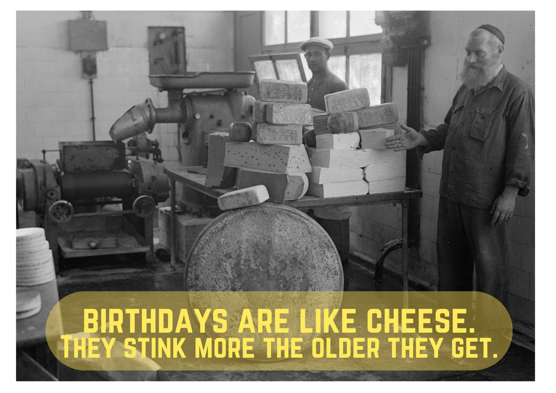 "Birthdays are like cheese"- Sassy Card - ElmsCreative