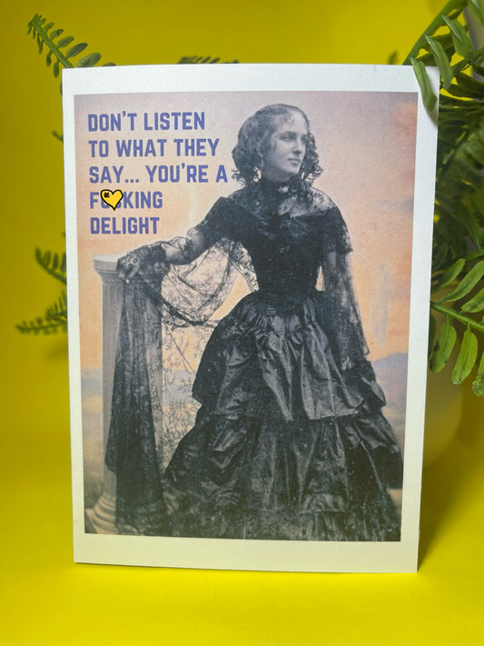 "Don't listen to what they say... "- Sassy Card - ElmsCreative