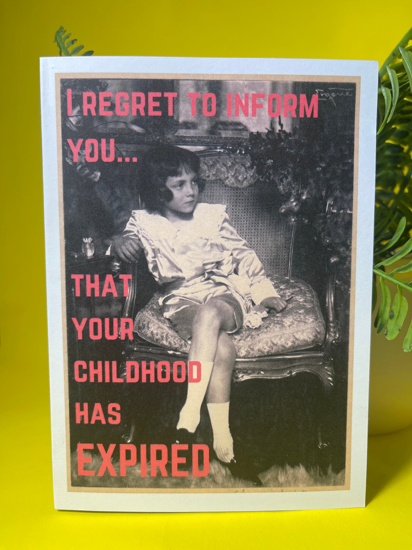 "I regret to inform you, your childhood is over" - Sassy Card - ElmsCreative