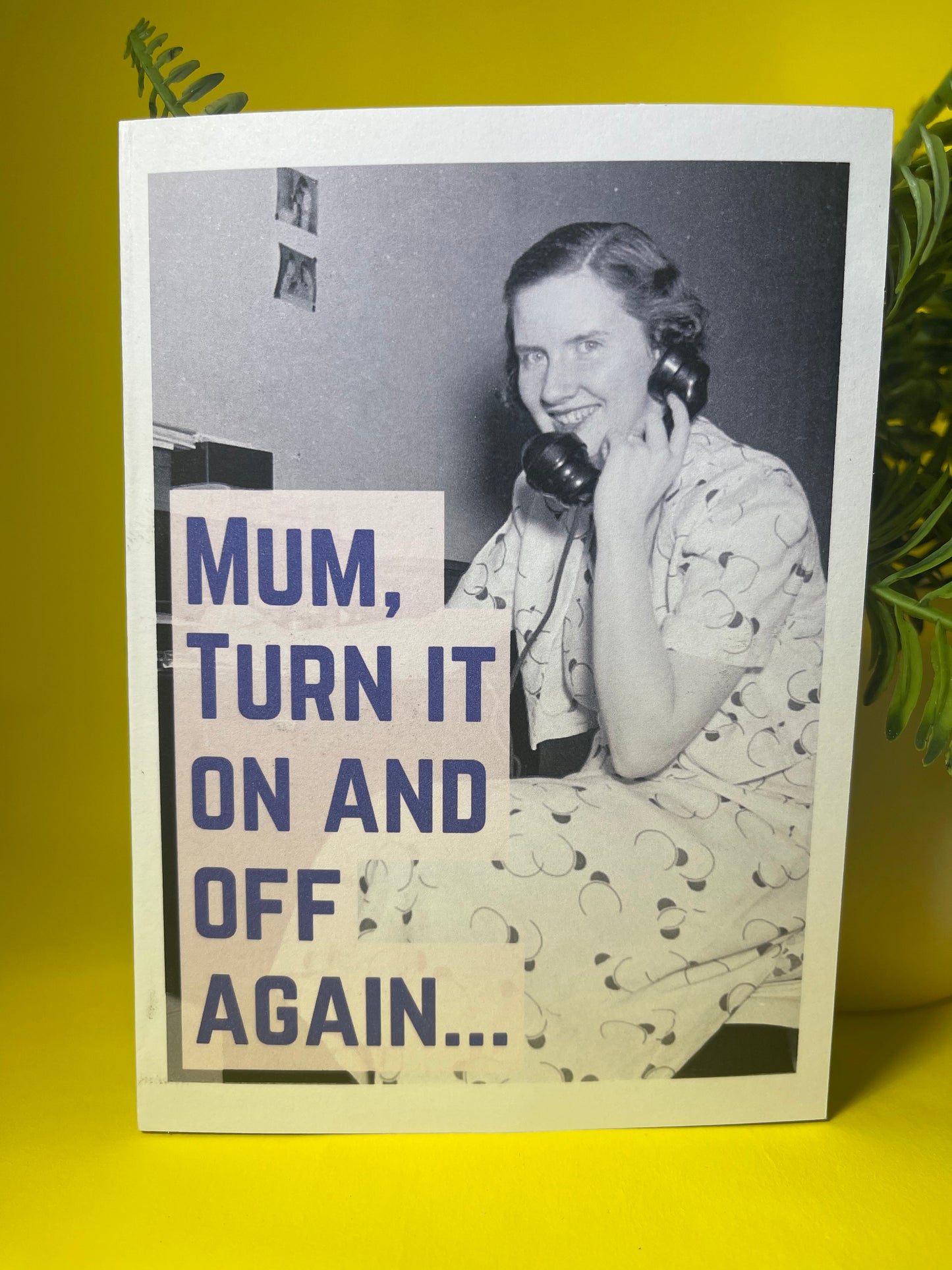 "Mum, Turn it on and off again" - Sassy Card - ElmsCreative