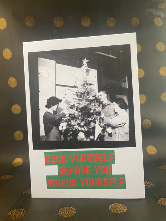 "Deck yourself before you wreck yourself"- Sassy Chrissy Card - ElmsCreative