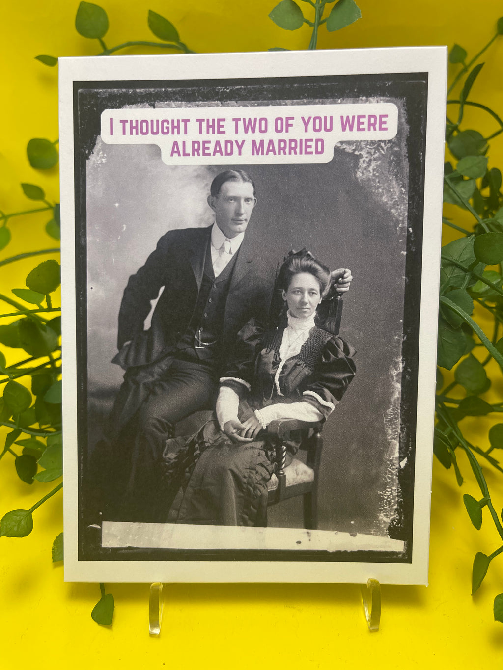 "I thought the two of you were already married" - Sassy Card - ElmsCreative