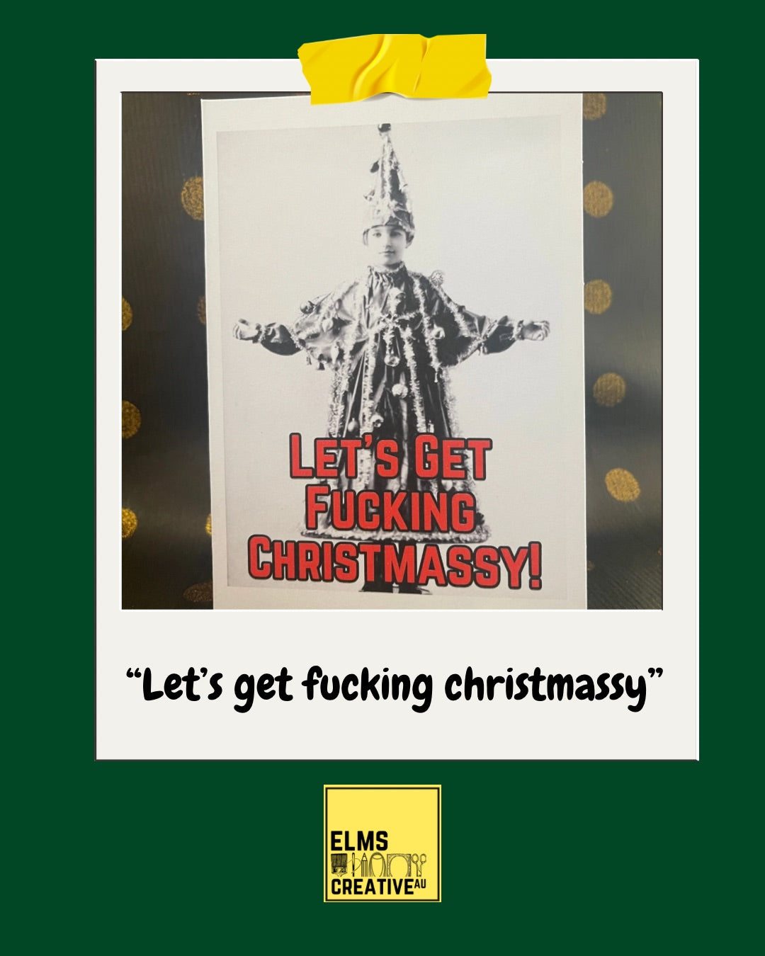 “Let’s get fucking Christmassy"- Sassy Chrissy Card - ElmsCreative