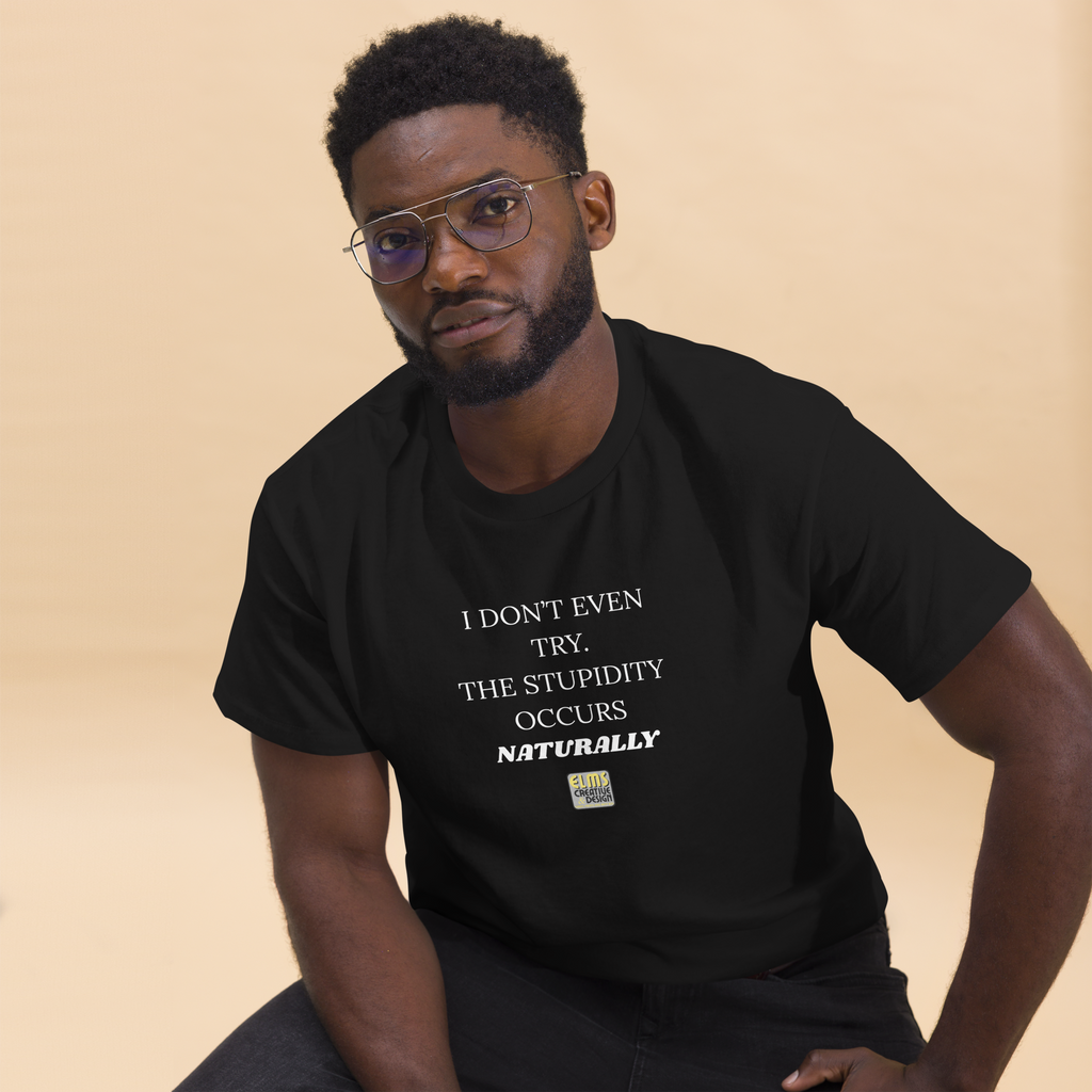 THE I DON'T EVEN TRY T-SHIRT