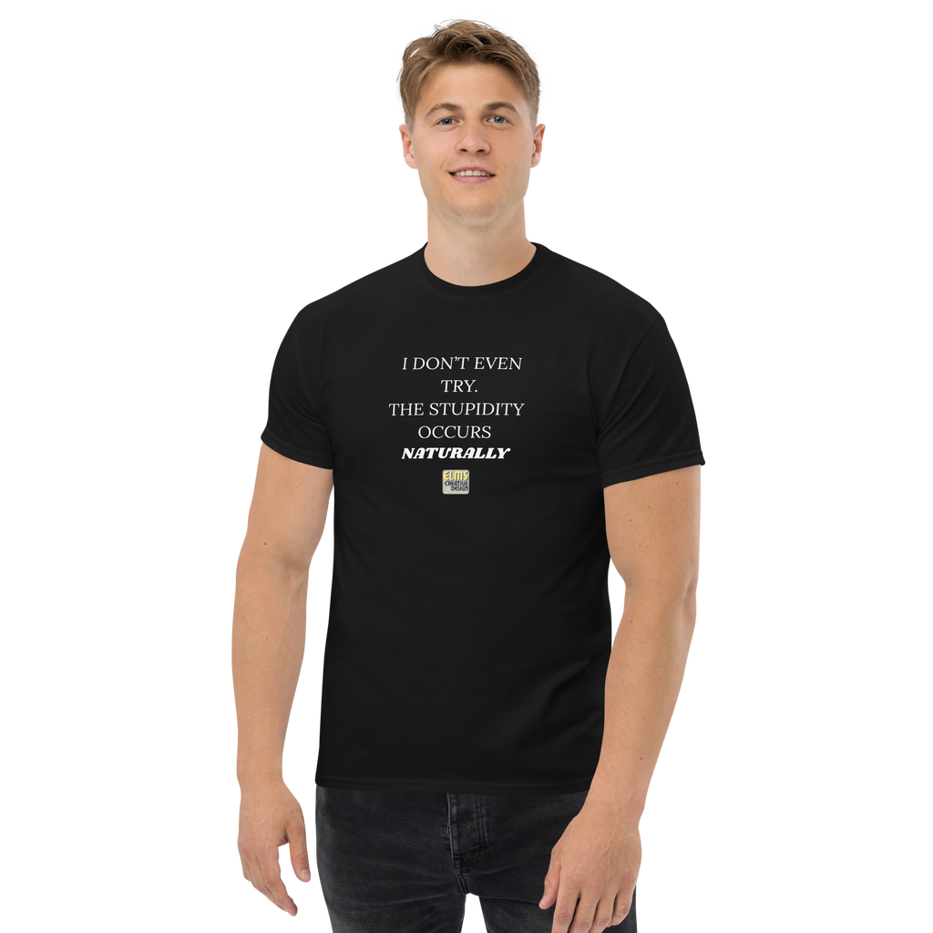 THE I DON'T EVEN TRY T-SHIRT