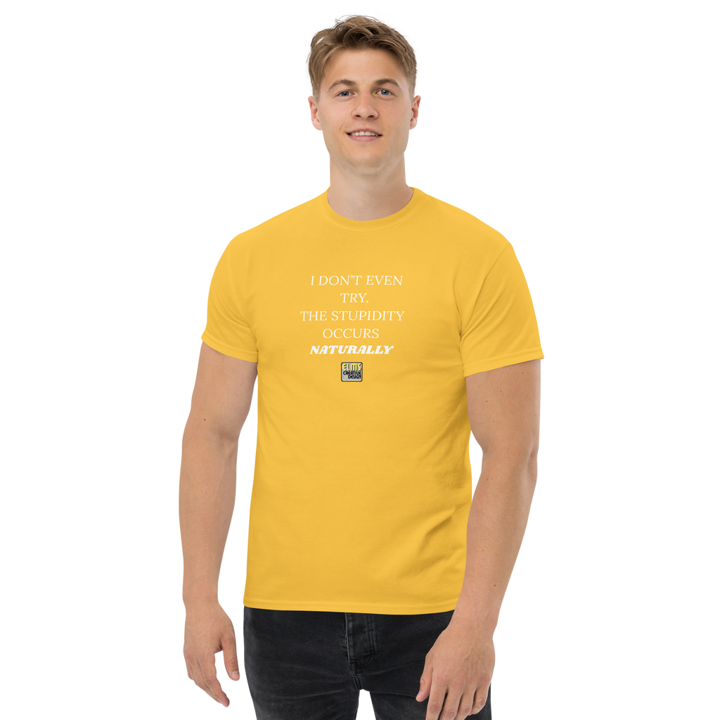 THE I DON'T EVEN TRY T-SHIRT