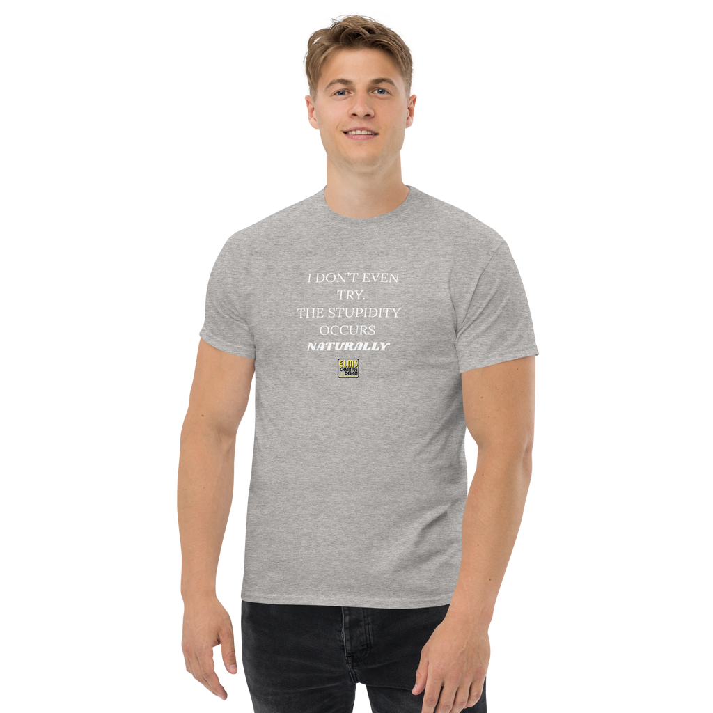 THE I DON'T EVEN TRY T-SHIRT