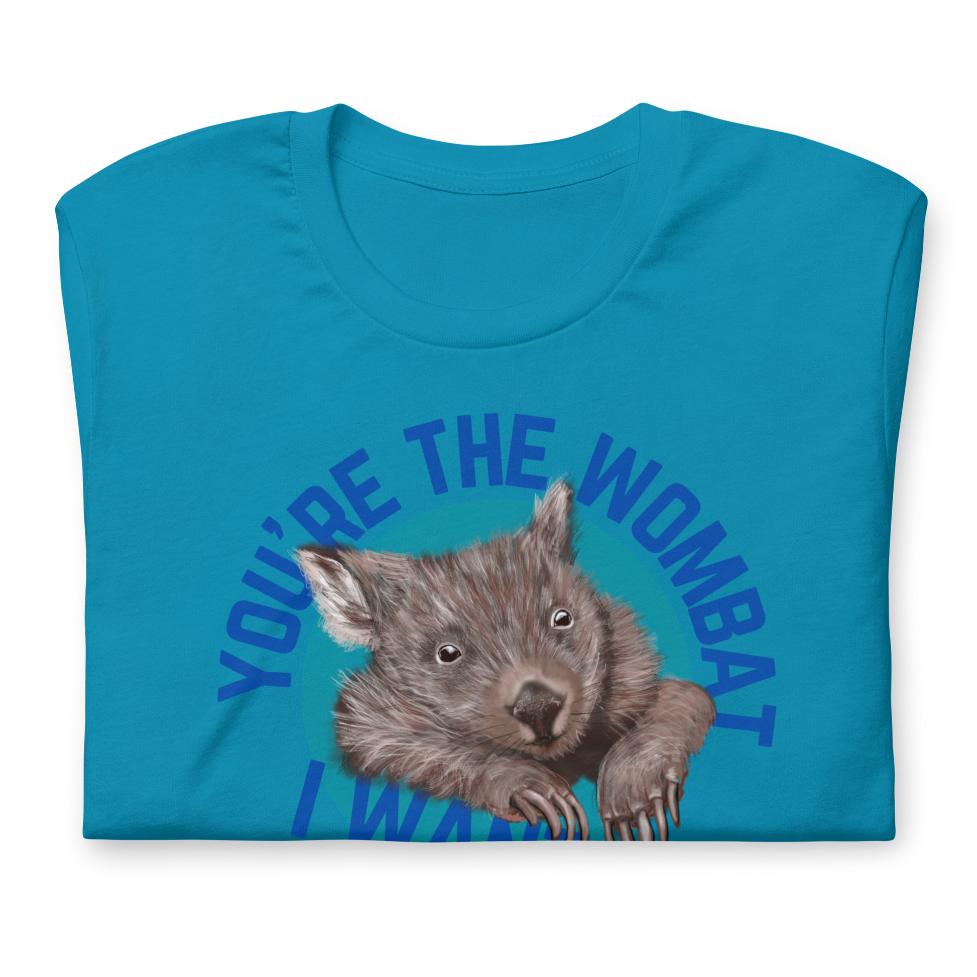 YOU’RE THE WOMBAT I WANT - Unisex TShirt - ElmsCreative