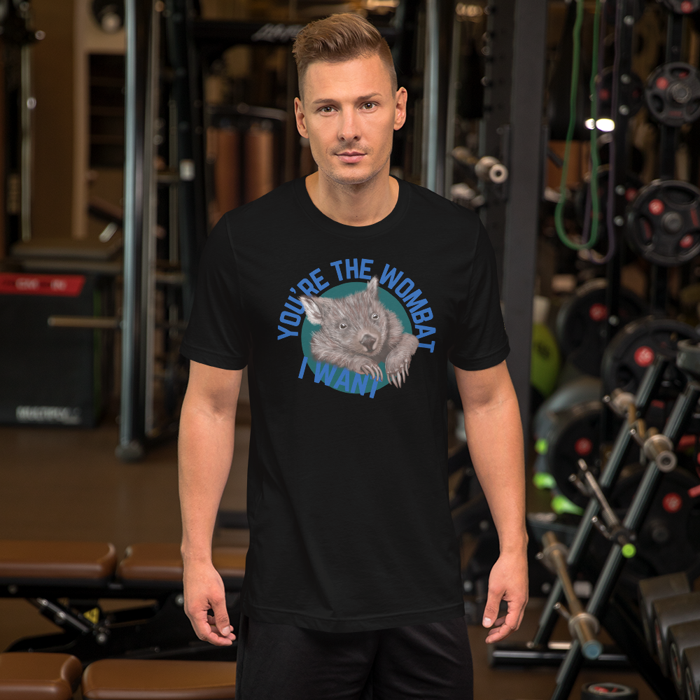 YOU’RE THE WOMBAT I WANT - Unisex TShirt - ElmsCreative