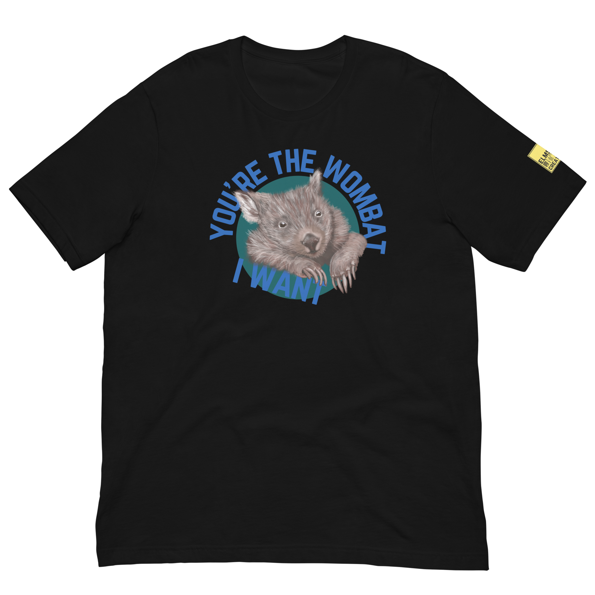 YOU’RE THE WOMBAT I WANT - Unisex TShirt - ElmsCreative