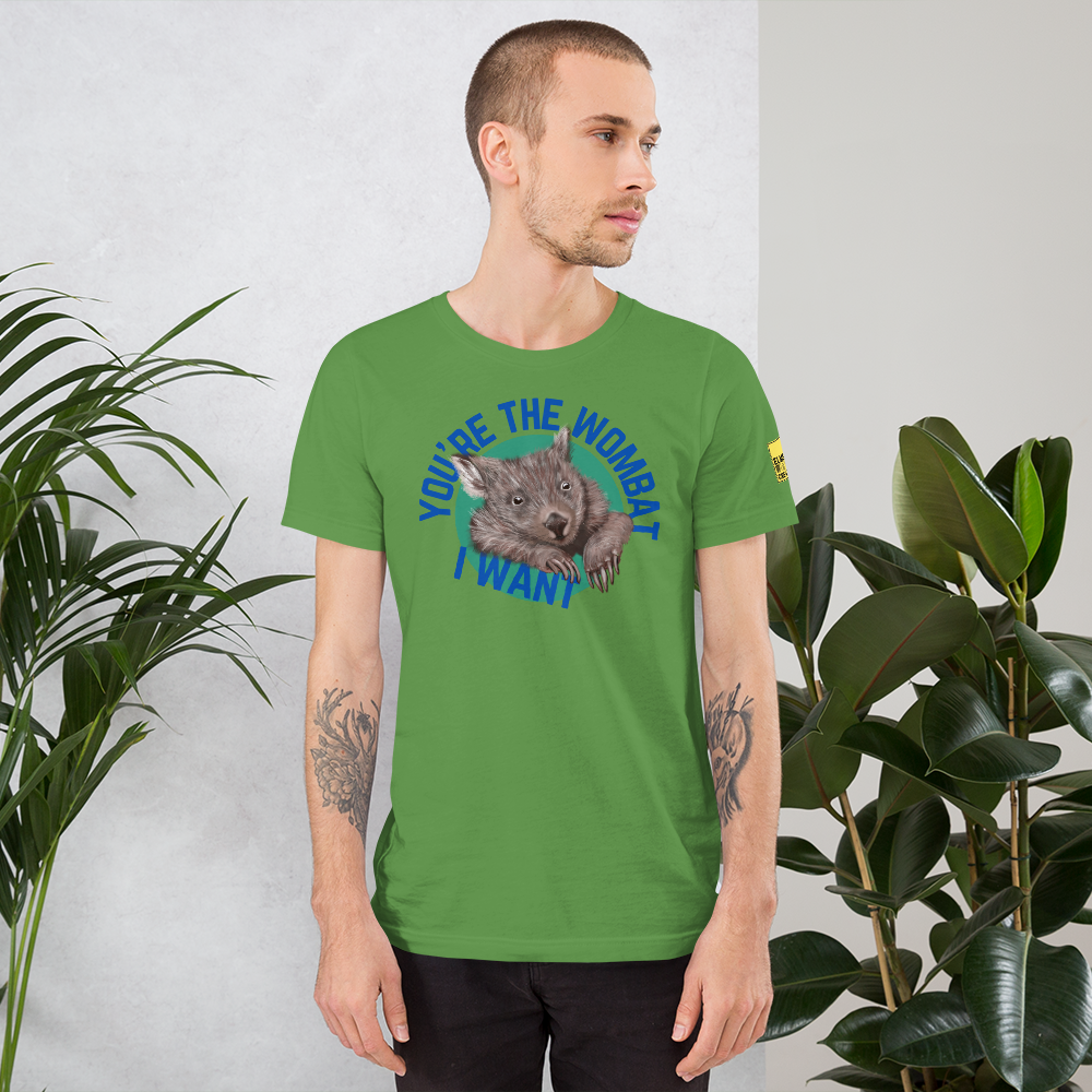 YOU’RE THE WOMBAT I WANT - Unisex TShirt - ElmsCreative