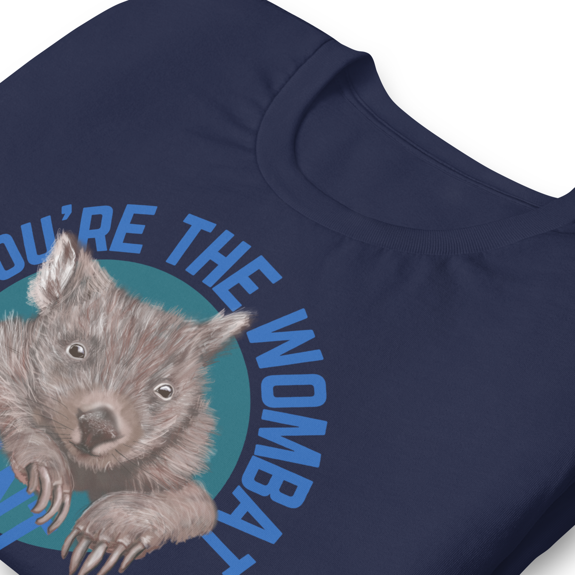 YOU’RE THE WOMBAT I WANT - Unisex TShirt - ElmsCreative