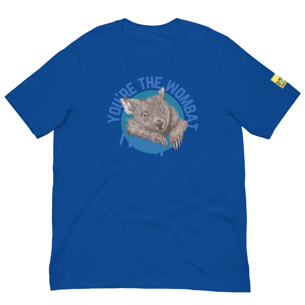 YOU’RE THE WOMBAT I WANT - Unisex TShirt - ElmsCreative