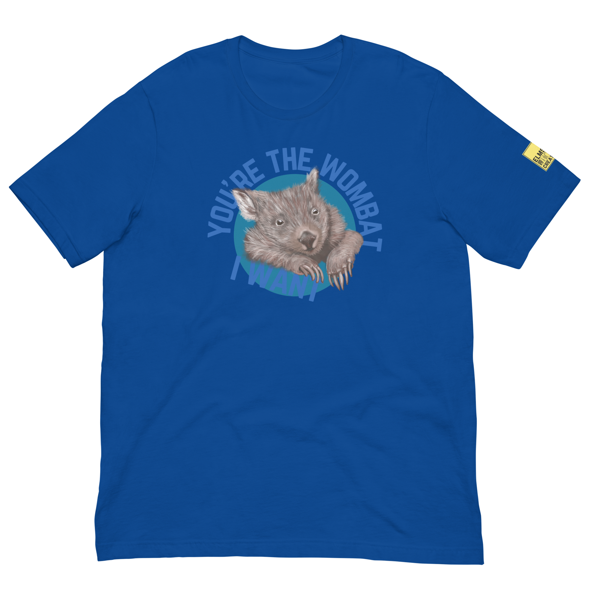 YOU’RE THE WOMBAT I WANT - Unisex TShirt - ElmsCreative